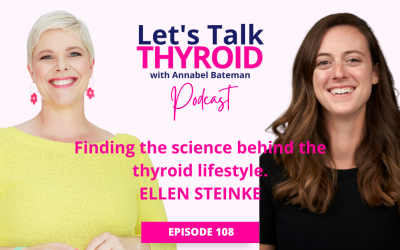 108. Finding the science behind the thyroid lifestyle | Ellen Steinke